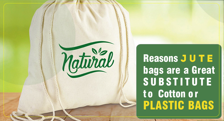 Jute bags are a great substitute to cotton or plastic bags